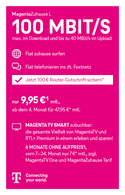 Telekom-Tarif MagentaZuhause L mit 100 Mbit/s Download, nur 9,95 € mtl., ab dem 4. Monat 47,95 €; inkl. Festnetz-Flat und Internet-Flat.